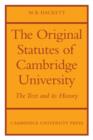 The Orignal Statutes of Cambridge University : The Text and its History - Book