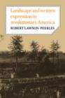 Landscape and Written Expression in Revolutionary America : The World Turned Upside Down - Book