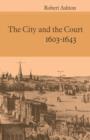 The City and the Court 1603-1643 - Book