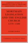Mortmain Legislation and the English Church 1279-1500 - Book