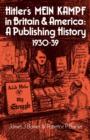 Hitler's Mein Kampf in Britain and America : A Publishing History 1930-39 - Book