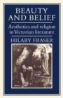Beauty and Belief : Aesthetics and Religion in Victorian Literature - Book
