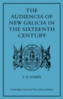 The Audiencia of New Galicia in the Sixteenth Century : A Study in Spanish Colonial Government - Book