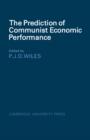 The Prediction of Communist Economic Performance - Book