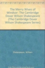The Merry Wives of Windsor : The Cambridge Dover Wilson Shakespeare - Book