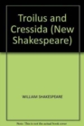 Troilus and Cressida : The Cambridge Dover Wilson Shakespeare - Book