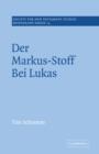 Der Markus-Stoff Bei Lukas : Eine Literarkritische und Redaktionsgeschichtliche Untersuchung - Book