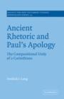 Ancient Rhetoric and Paul's Apology : The Compositional Unity of 2 Corinthians - Book