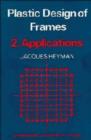 Plastic Design of Frames: Volume 2, Applications - Book