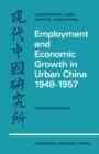 Employment and Economic Growth in Urban China 1949-1957 - Book