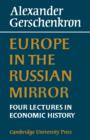Europe in the Russian Mirror : Four Lectures in Economic History - Book