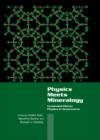 Physics Meets Mineralogy : Condensed Matter Physics in the Geosciences - Book