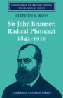 Sir John Brunner : Radical Plutocrat 1842-1919 - Book