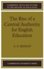 The Rise of a Central Authority for English Education - Book