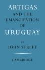 Artigas and the Emancipation of Uruguay - Book