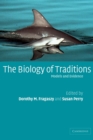 The Biology of Traditions : Models and Evidence - Book