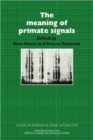 The Meaning of Primate Signals - Book