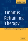 Tinnitus Retraining Therapy : Implementing the Neurophysiological Model - Book