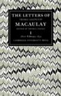 The Letters of Thomas Babington MacAulay: Volume 1, 1807-February 1831 - Book