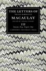 The Letters of Thomas Babington MacAulay: Volume 3, January 1834-August 1841 - Book