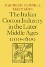 The Italian Cotton Industry in the Later Middle Ages, 1100-1600 - Book