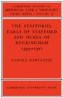The Staffords, Earls of Stafford and Dukes of Buckingham : 1394-1521 - Book