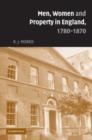 Men, Women and Property in England, 1780-1870 : A Social and Economic History of Family Strategies amongst the Leeds Middle Class - Book