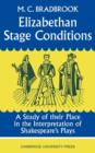Elizabethan Stage Conditions : A Study of their Place in the Interpretation of Shakespeare's Plays - Book