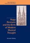Hugo Riemann and the Birth of Modern Musical Thought - Book