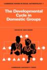 The Developmental Cycle in Domestic Groups - Book