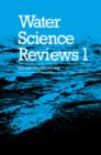 Water Science Reviews: Volume 1 - Book