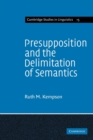 Presupposition and the Delimitation of Semantics - Book