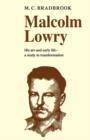 Malcolm Lowry: His Art and Early Life : A Study in Transformation - Book