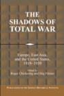 The Shadows of Total War : Europe, East Asia, and the United States, 1919-1939 - Book