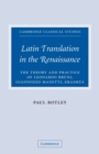 Latin Translation in the Renaissance : The Theory and Practice of Leonardo Bruni, Giannozzo Manetti and Desiderius Erasmus - Book