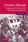 Citizens Abroad : Emigration and the State in the Middle East and North Africa - Book