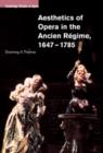 Aesthetics of Opera in the Ancien Regime, 1647-1785 - Book