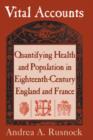 Vital Accounts : Quantifying Health and Population in Eighteenth-Century England and France - Book