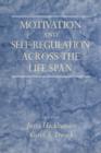Motivation and Self-Regulation across the Life Span - Book