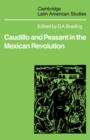 Caudillo and Peasant in the Mexican Revolution - Book