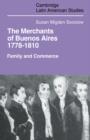 Merchants of Buenos Aires 1778-1810 : Family and Commerce - Book