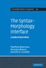 The Syntax-Morphology Interface : A Study of Syncretism - Book
