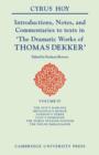 Introductions, Notes and Commentaries to texts in 'The Dramatic Works of Thomas Dekker' - Book