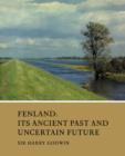 Fenland : Its Ancient Past and Uncertain Future - Book