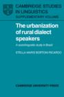 The Urbanization of Rural Dialect Speakers : A Sociolinguistic Study in Brazil - Book