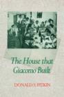 The House that Giacomo Built : History of an Italian Family, 1898-1978 - Book