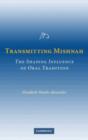 Transmitting Mishnah : The Shaping Influence of Oral Tradition - Book