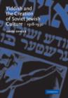 Yiddish and the Creation of Soviet Jewish Culture : 1918-1930 - Book