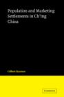 Population and Marketing Settlements in Ch'ing China - Book