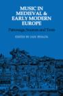 Music in Medieval and Early Modern Europe : Patronage, Sources and Texts - Book